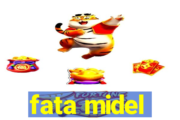 fata midel